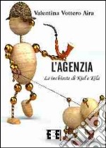 L'agenzia. Le inchieste di Kiel e Kila libro