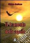 Il tramonto delle aquile libro di Curione Chiara