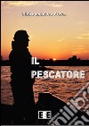 Il pescatore libro