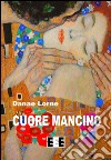 Cuore mancino libro di Lorne Danae