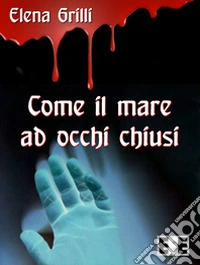 Come il mare ad occhi chiusi