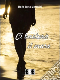 Ci basterà il mare