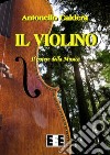 Il violino. Il potere della musica libro