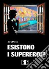 Esistono i supereroi? libro di Meloni Sara