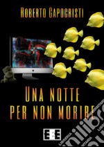 Una notte per non morire libro