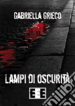 Lampi di oscurità libro