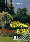 Il giardino di Zaia libro