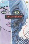 Morta per il mondo. iZombie. Vol. 1 libro