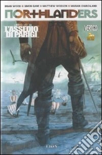 L'assedio di Parigi. Northlanders. Vol. 6