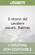 Il ritorno del cavaliere oscuro. Batman libro