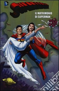 Il matrimonio di Superman. Superman. Vol. 10 libro