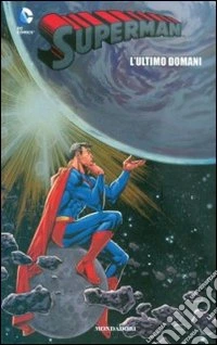 L'ultimo domani. Superman. Vol. 23