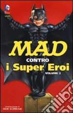 Mad contro i supereroi. Vol. 2 libro