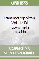 Transmetropolitan. Vol. 1: Di nuovo nella mischia libro