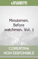 Minutemen. Before watchmen. Vol. 1 libro