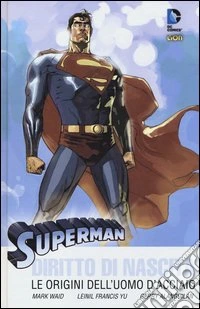Diritto di nascita. Le origini dell'uomo d'acciaio. Superman libro