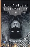 Death by design. Batman libro di Kidd Chip Taylor Dave