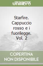 Starfire. Cappuccio rosso e i fuorilegge. Vol. 2 libro