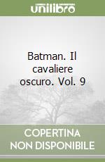 Batman. Il cavaliere oscuro. Vol. 9