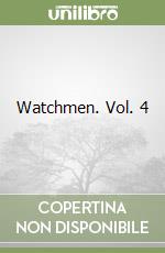 Watchmen. Vol. 4