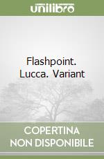Flashpoint. Lucca. Variant