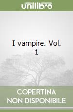 I vampire. Vol. 1