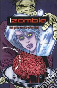Due metri sopra e sotto terra. iZombie. Vol. 3 libro