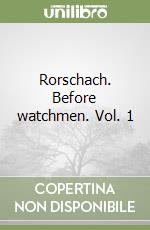 Rorschach. Before watchmen. Vol. 1 libro