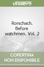 Rorschach. Before watchmen. Vol. 2 libro