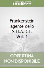 Frankenstein agente dello S.H.A.D.E. Vol. 1 libro