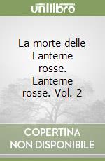 La morte delle Lanterne rosse. Lanterne rosse. Vol. 2 libro