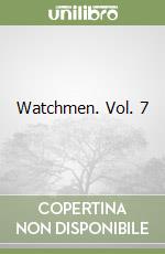 Watchmen. Vol. 7