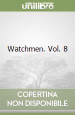 Watchmen. Vol. 8