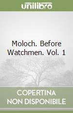 Moloch. Before Watchmen. Vol. 1 libro