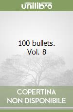 100 bullets. Vol. 8