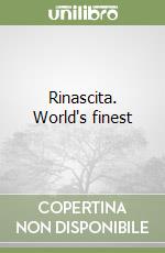 Rinascita. World's finest libro