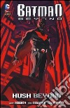 Hush beyond. Batman beyond. Vol. 1 libro di Beechen Adam Benjamin Ryan Stanisci John