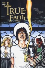 True faith libro