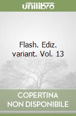 Flash. Ediz. variant. Vol. 13