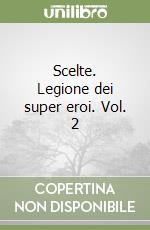 Scelte. Legione dei super eroi. Vol. 2 libro