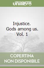 Injustice. Gods among us. Vol. 1 libro