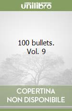 100 bullets. Vol. 9 libro