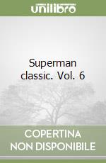 Superman classic. Vol. 6