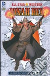 Dottor Arkham e Signor Hex. All star western. Vol. 3 libro