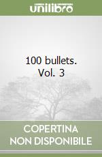 100 bullets. Vol. 3