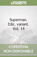 Superman. Ediz. variant. Vol. 14