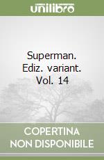 Superman. Ediz. variant. Vol. 14 libro