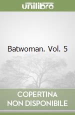 Batwoman. Vol. 5