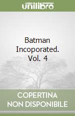 Batman Incoporated. Vol. 4
