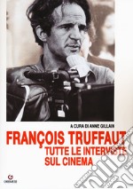 François Truffaut tutte le interviste sul cinema libro